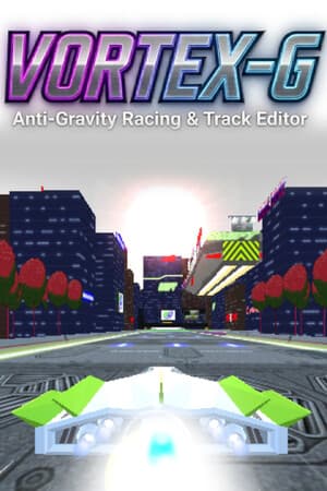 VORTEX-G: Anti-Gravity Racing & Track Editor