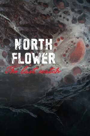 Northflower: The Last Watch
