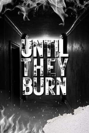 Until They Burn