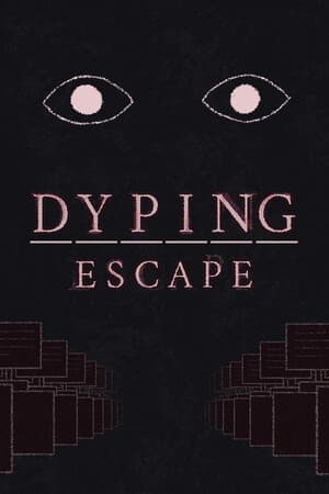 Dyping Escape