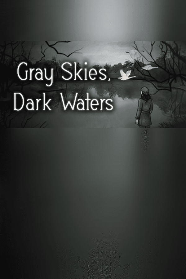 Gray Skies, Dark Waters