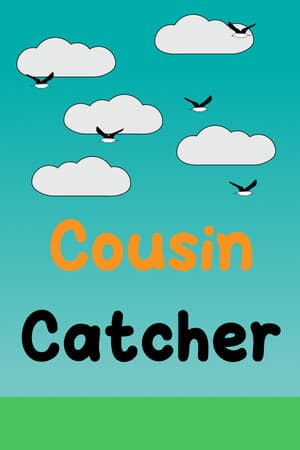 Cousin Catcher