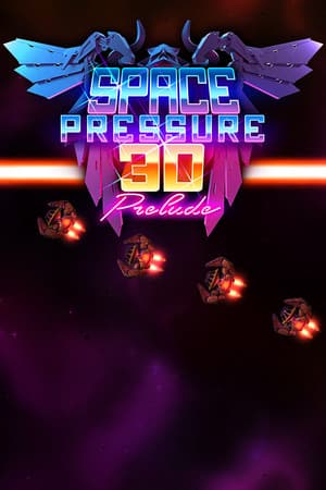 Space Pressure 3D: Prelude