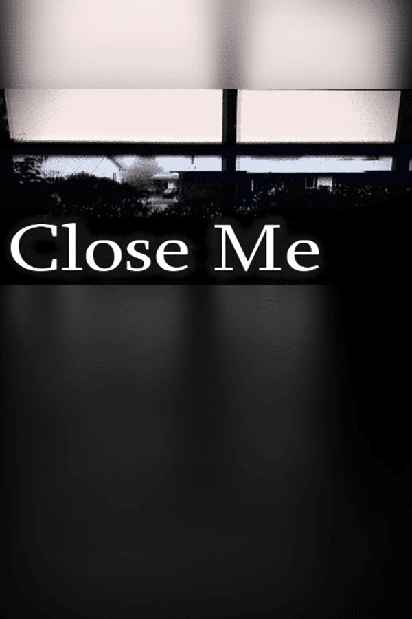 Close Me