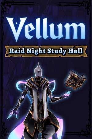 Vellum: Raid Night Study Hall