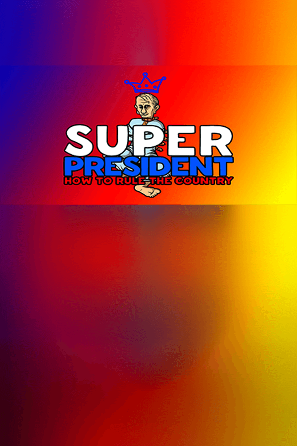 Super president How to rule the country