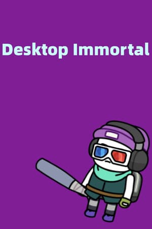 Desktop Immortal