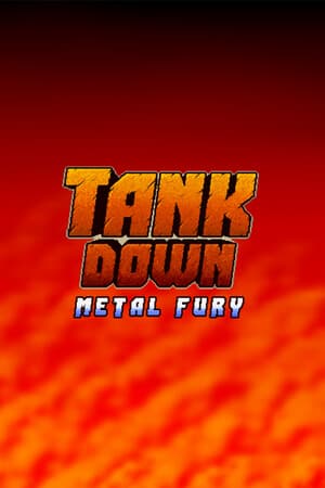 TANK DOWN: METAL FURY