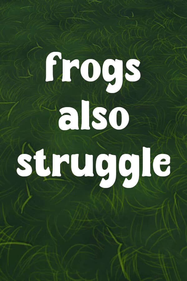 Frogs also struggle