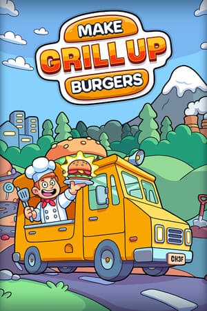 Make Burgers: GRILL UP