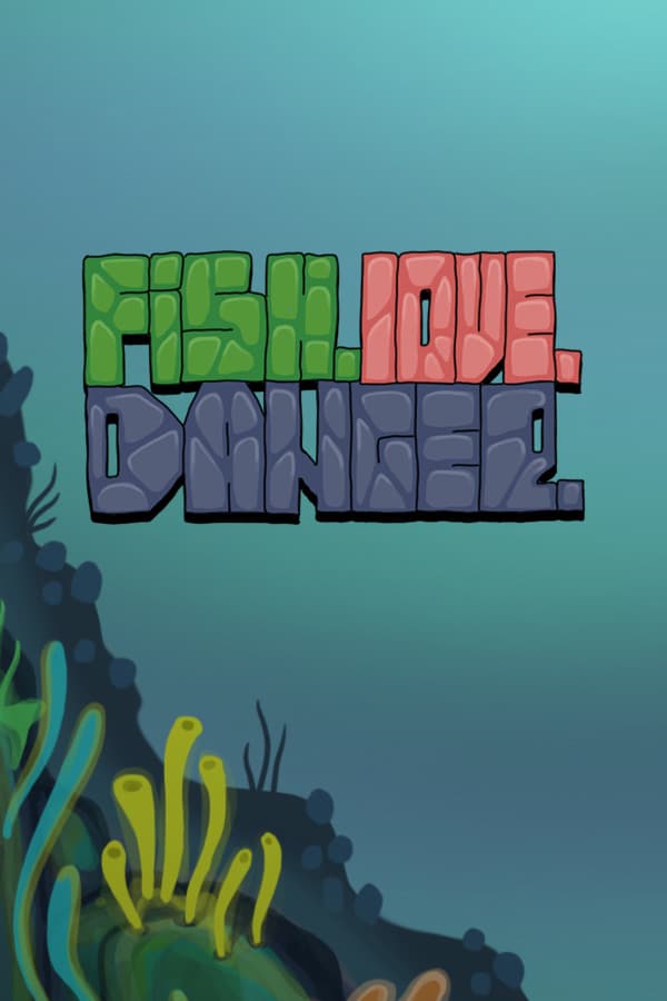 Fish. Love. Danger.