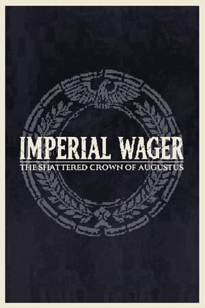 Imperial Wager: The Shattered Crown of Augustus