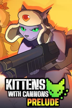 Kittens with Cannons: Prelude