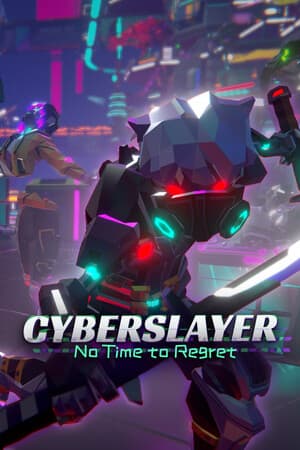 CYBERSLAYER: No Time to Regret