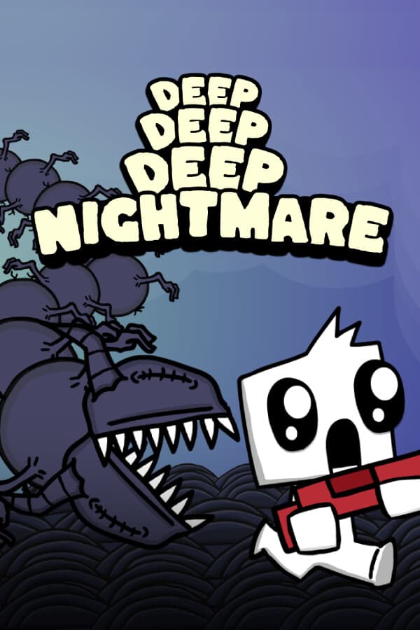 Deep Deep Deep Nightmare