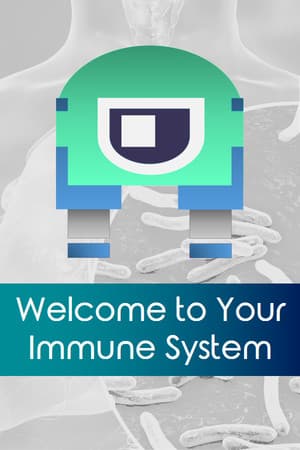 Welcome To Your Immune System