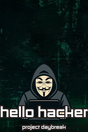 HELLO HACKER - Project Daybreak