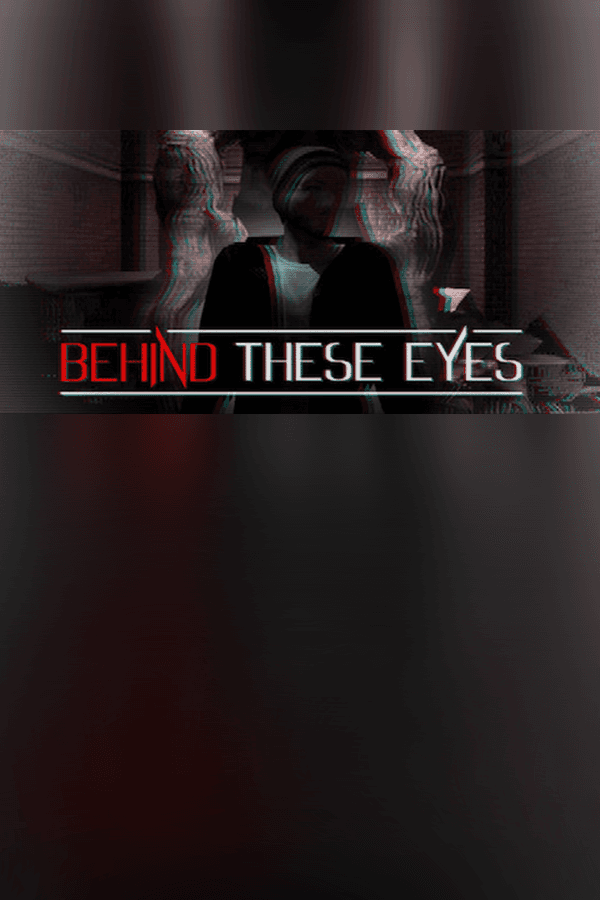 BEHIND THESE EYES: A Short Horror Story