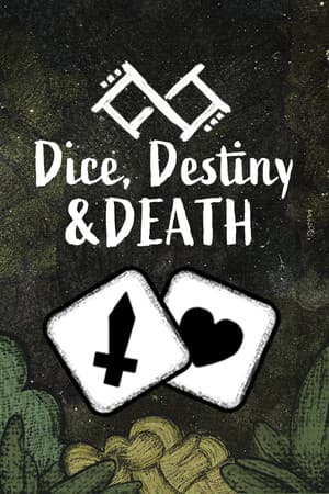 Dice, Destiny and Death