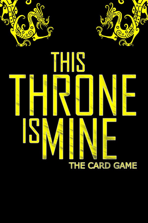 This Throne Is Mine - The Card Game