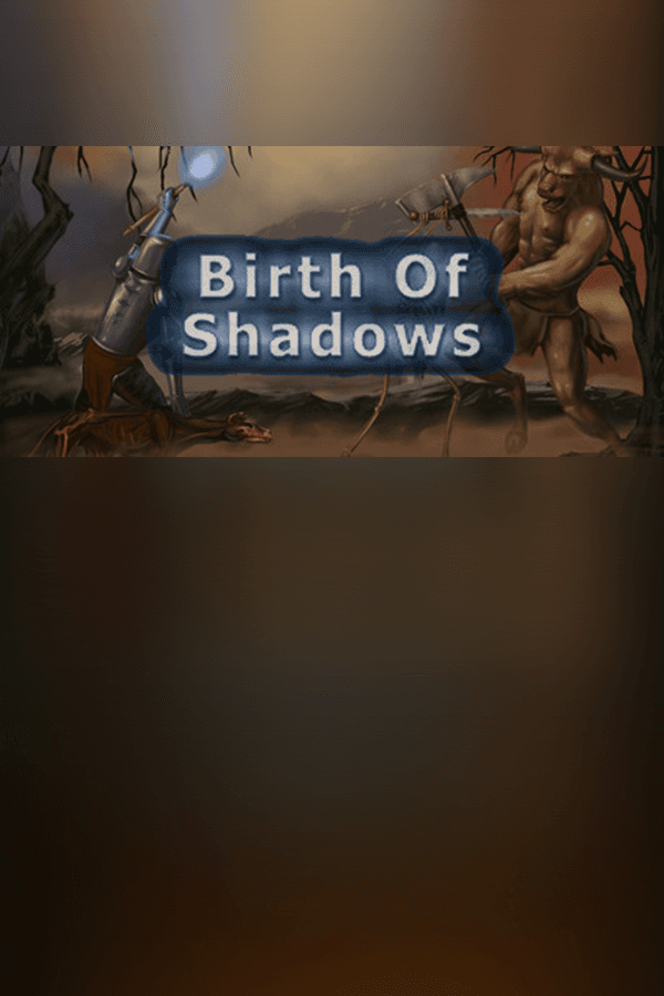Birth of Shadows