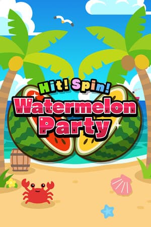 Hit! Spin! Watermelon Party