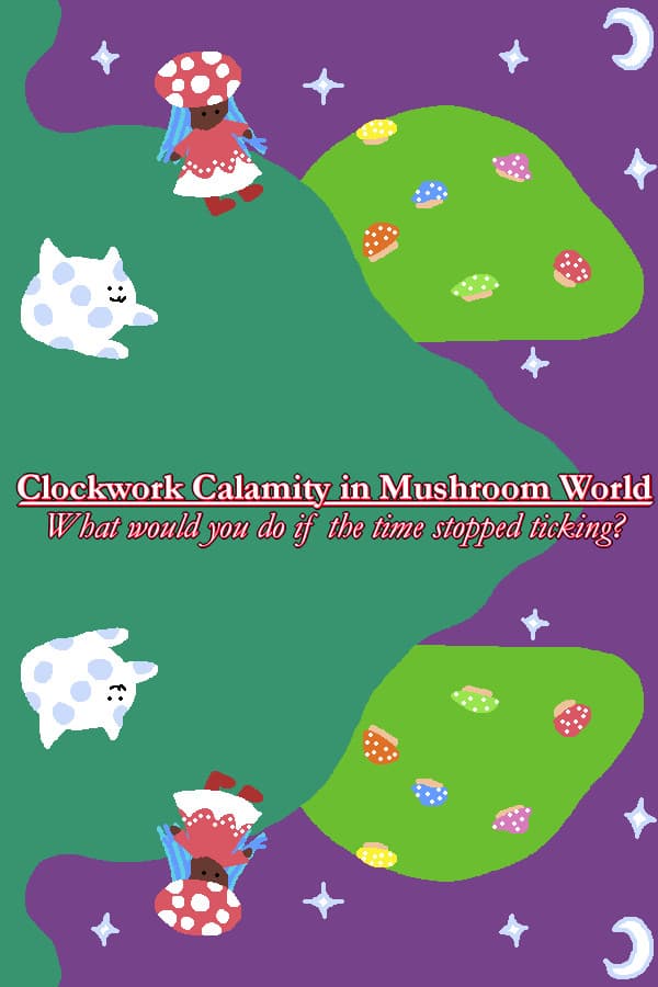 Clockwork Calamity in Mushroom World: What would you do if the time stopped ticking?