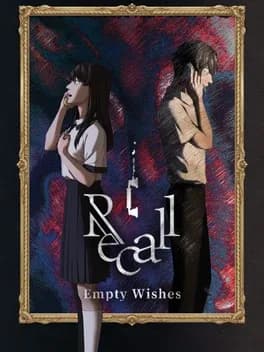 Recall: Empty Wishes