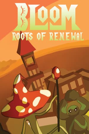 Bloom: Roots of Renewal