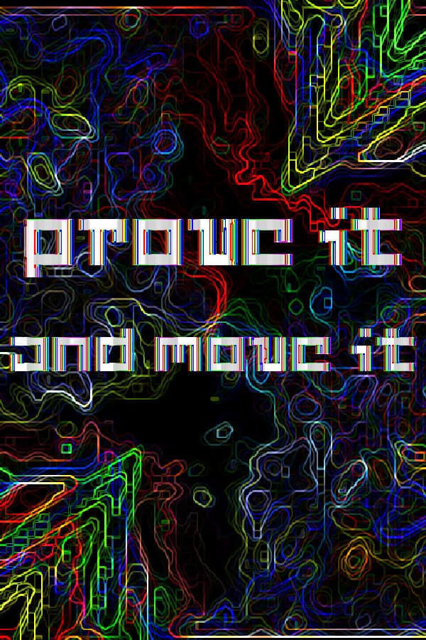 Prove It and Move It