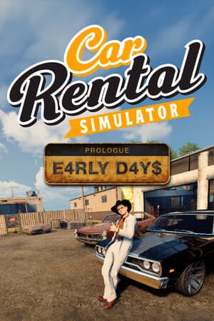 Car Rental Simulator: Prologue - Early Days