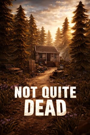 Not Quite Dead: Open World Survival