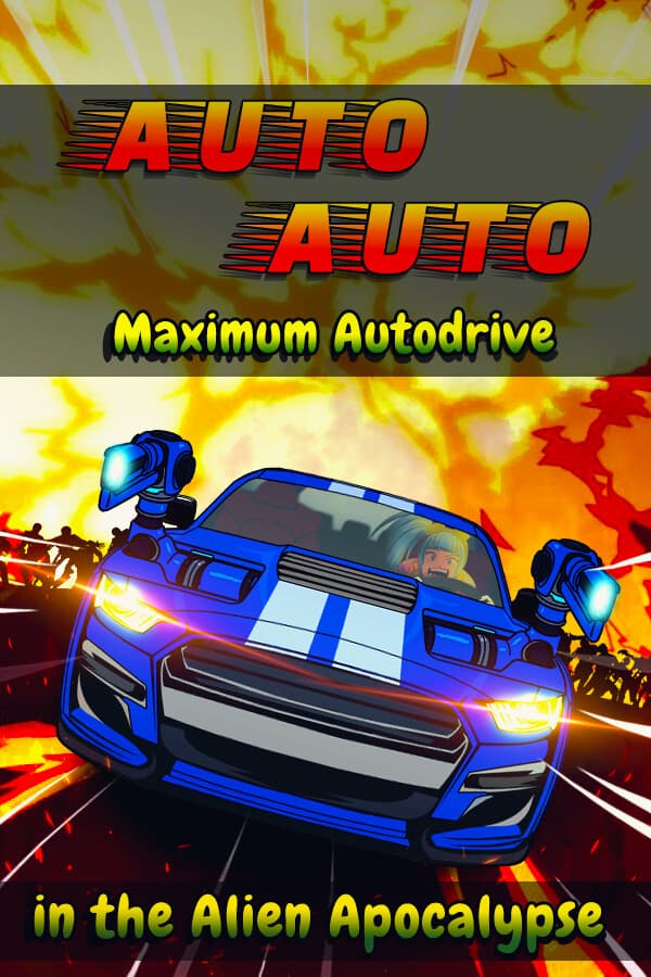 Auto Auto: Maximum Autodrive In The Alien Apocalypse