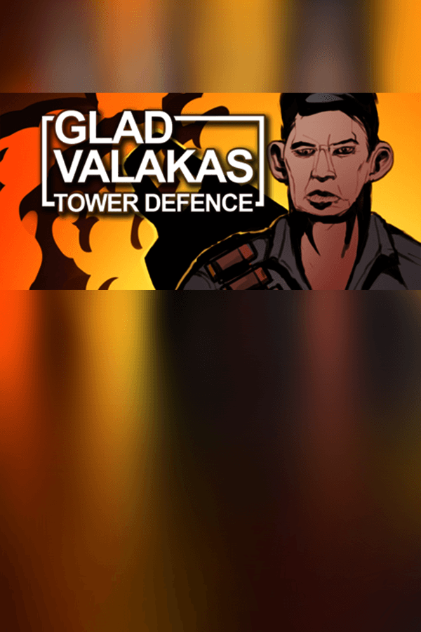 GLAD VALAKAS TOWER DEFENCE