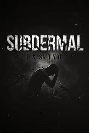 SUBDERMAL: This isn’t you