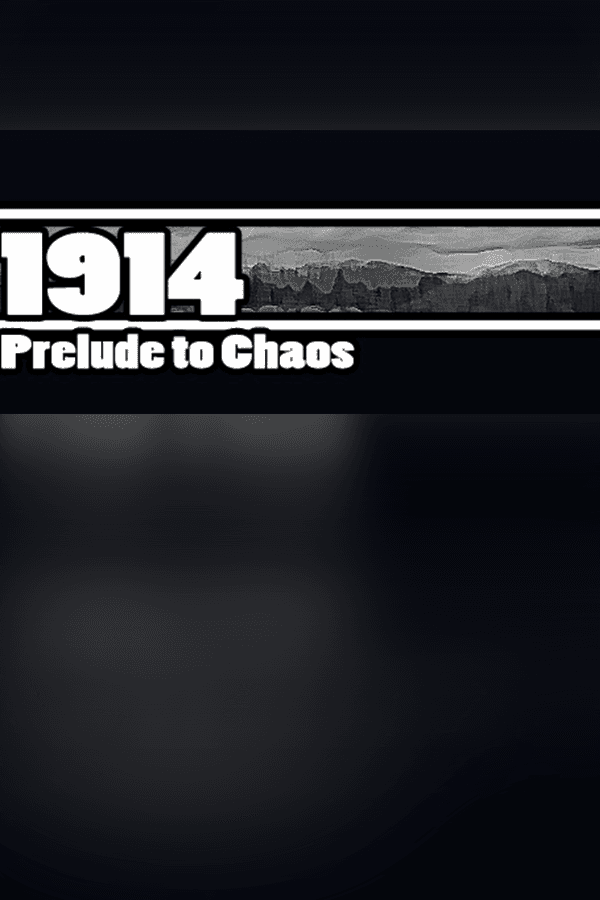 1914: Prelude to Chaos