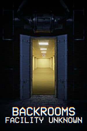 Backrooms: Facility Unknown