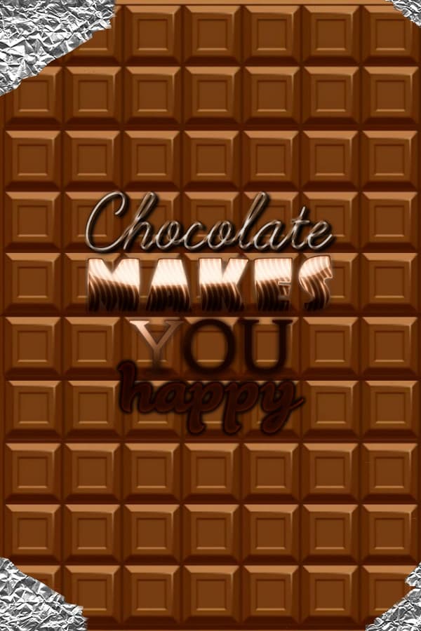 Chocolate makes you happy