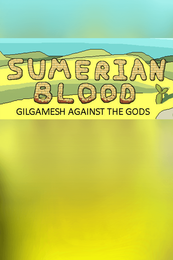 Sumerian Blood: Gilgamesh against the Gods