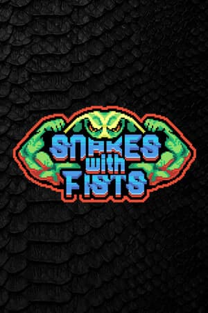 Snakes with Fists!