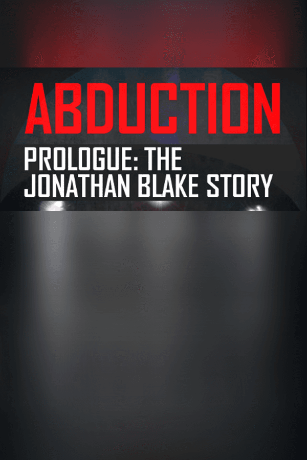 Abduction Prologue: The Story Of Jonathan Blake