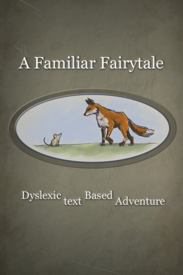 A Familiar Fairytale Dyslexic Text Based Adventure