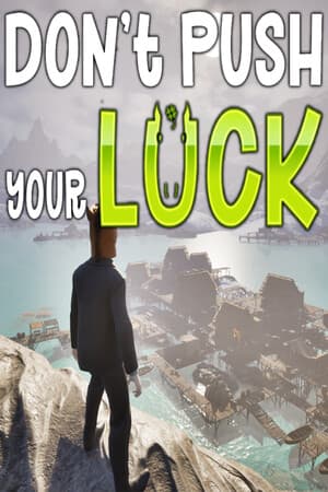 Don't Push Your Luck