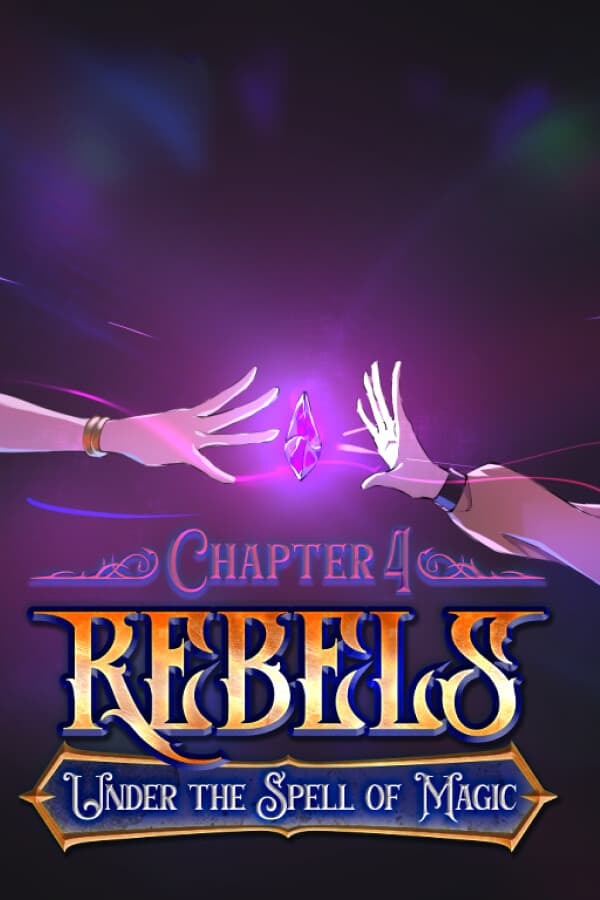 Rebels - Under the Spell of Magic (Chapter 4)