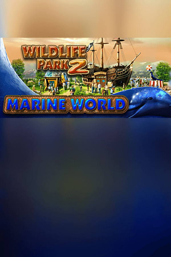 Wildlife Park 2 - Marine World