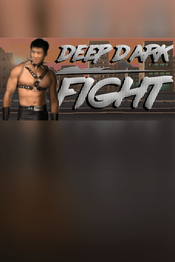 Deep Dark Fight