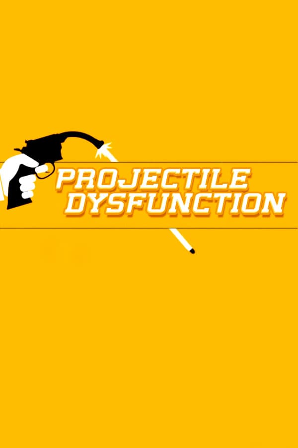 Projectile Dysfunction