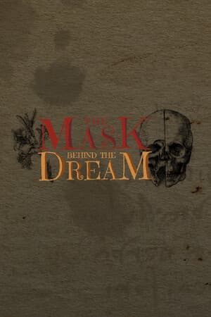 The Mask behind the Dream