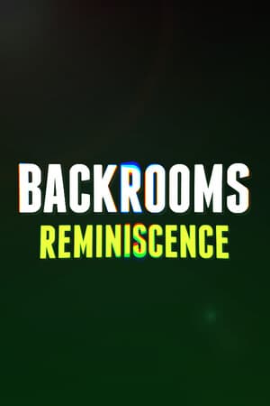 Backrooms: Reminiscence