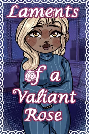 Laments of a Valiant Rose